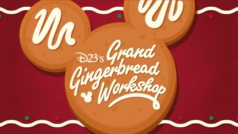D23 To Host "D23's Grand Gingerbread Workshop" At The Grand Floridian On December 15th.