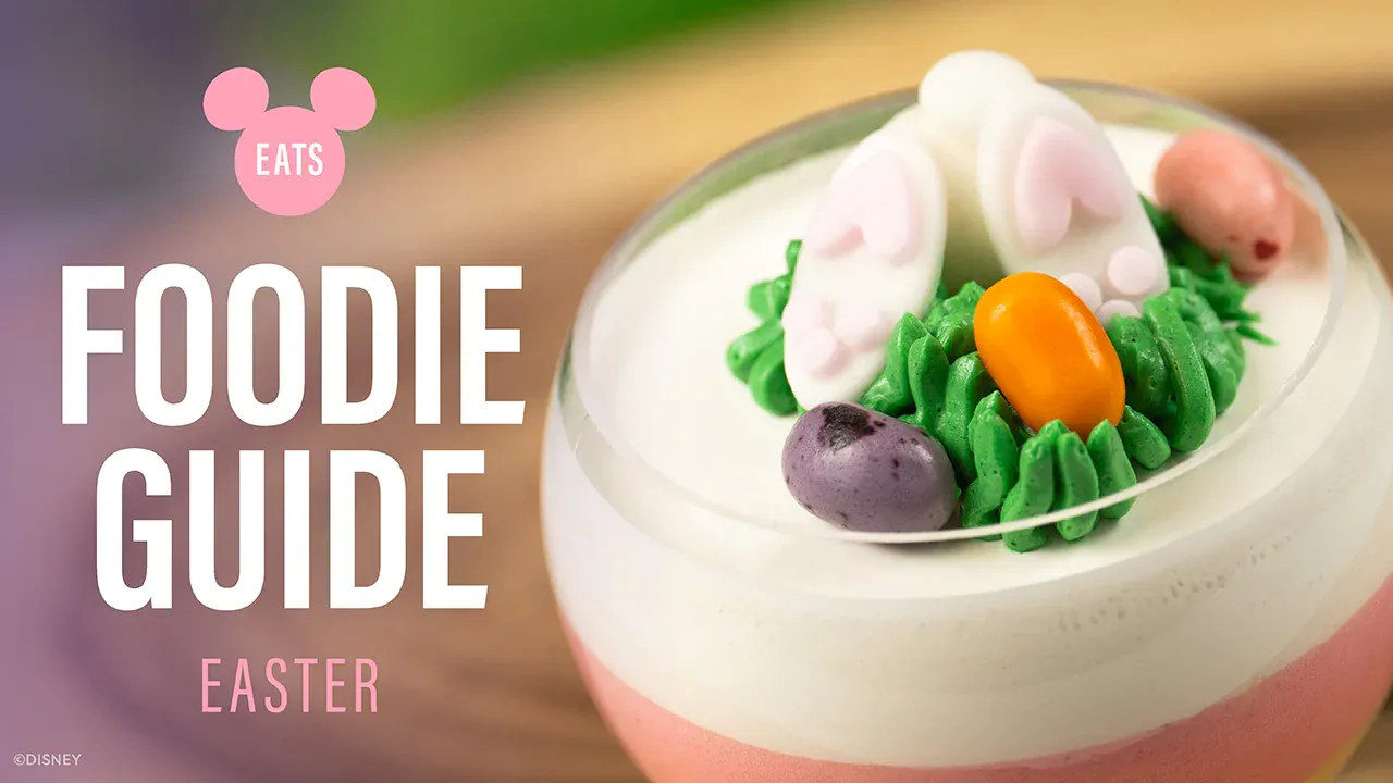 FOODIE GUIDE: Easter at Disney Parks
